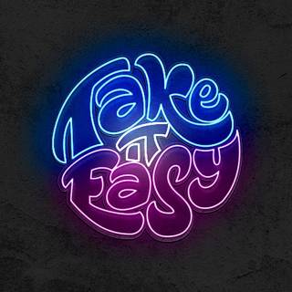 Good Vibes Neon Take it Easy Neon Sign